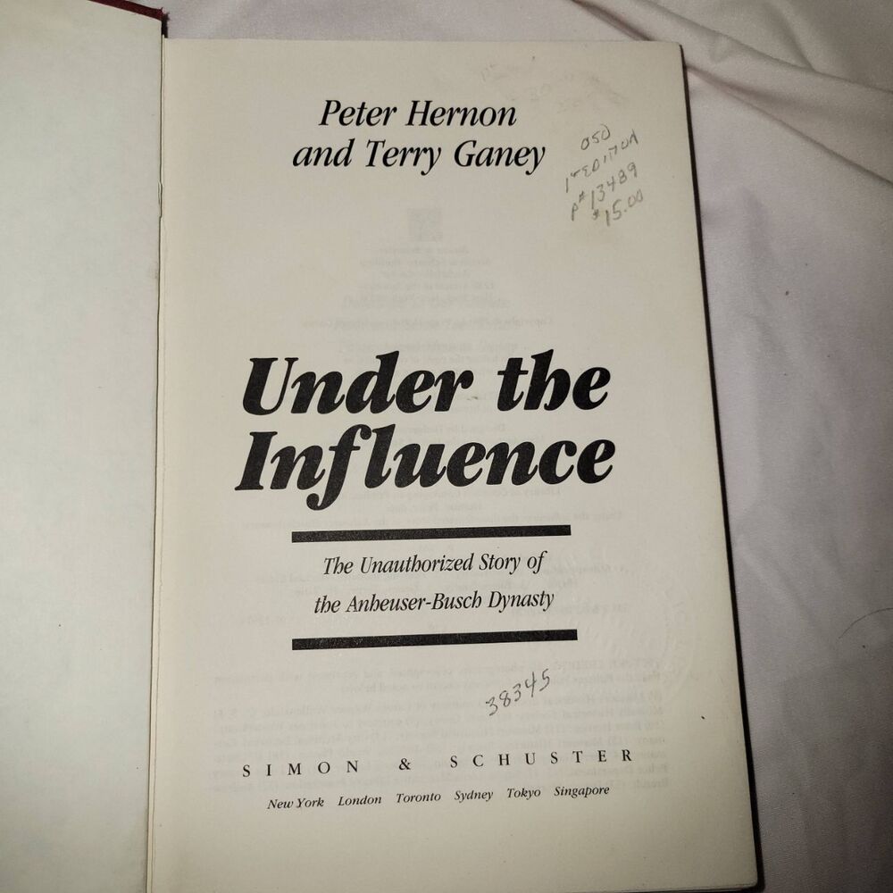 Under the Influence: Anheuser-Busch Dynasty Story Hernon & Ganey 1991 HC 1sr Ed - Picture 5 of 7